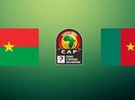 شاهد| بث مباشر لمباراة الكاميرون وبوركينا فاسو في كأس الأمم الإفريقية