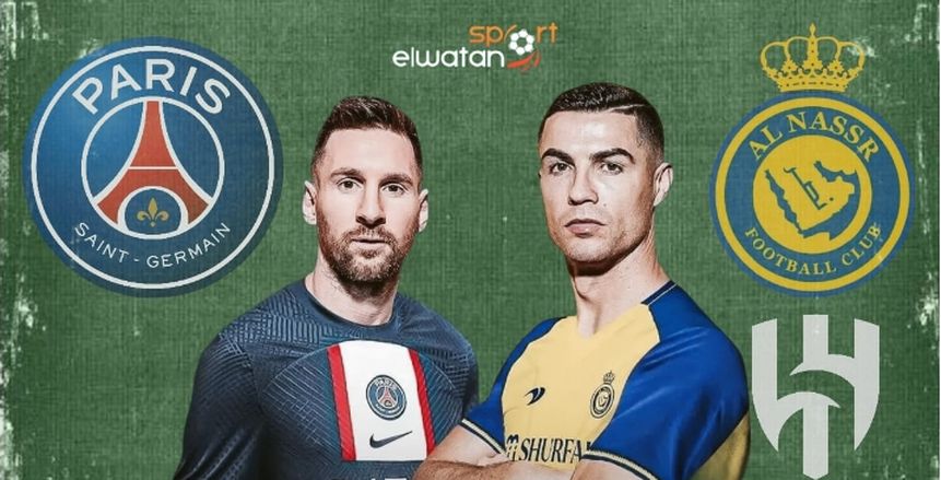 موعد مباراة الهلال والنصر ضد باريس سان جيرمان والقنوات الناقلة: ميسي ورونالدو